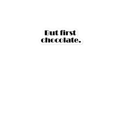 But, First Chocolate kiss-cut stickers